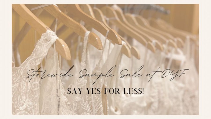 Dress Your Fancy Bridal Boutique STOREWIDE SAMPLE SALE