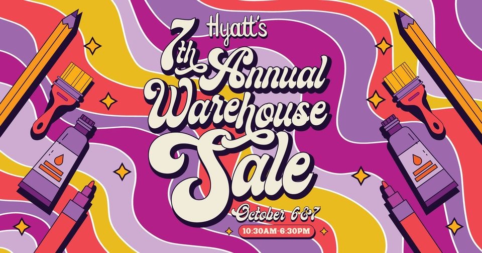 Hyatt's 7th Annual Warehouse Sale